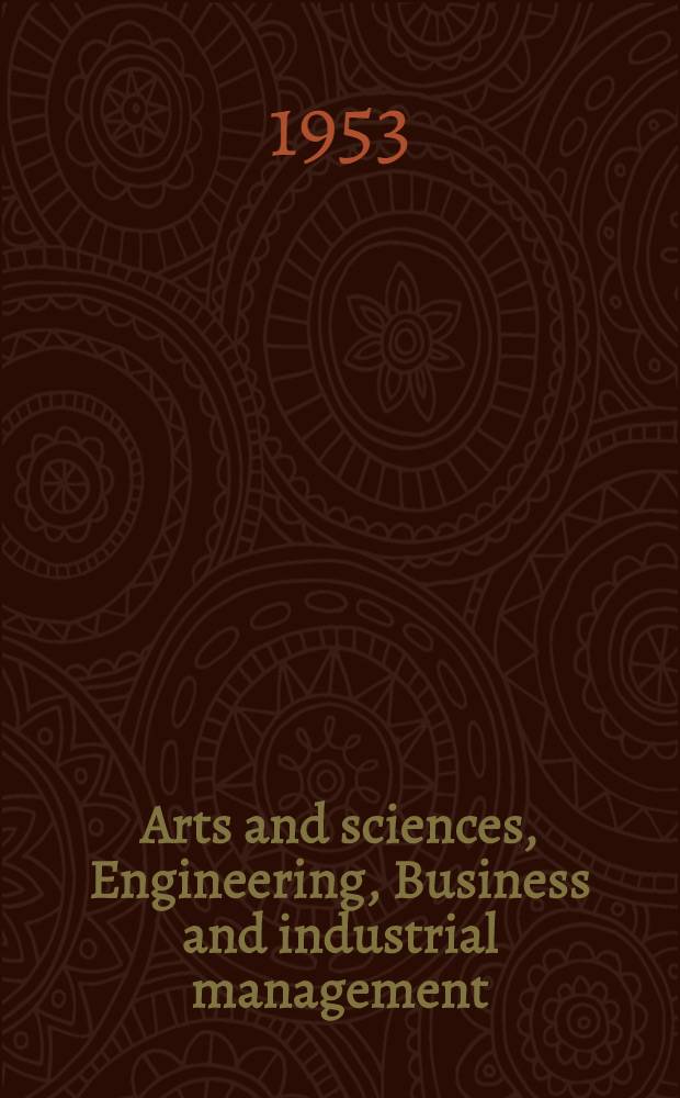 Arts and sciences, Engineering, Business and industrial management : Announcements of courses. 1953-1954