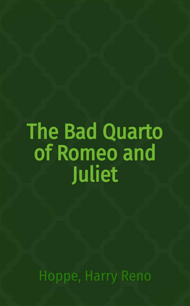 The Bad Quarto of Romeo and Juliet : A bibliographical and textual study