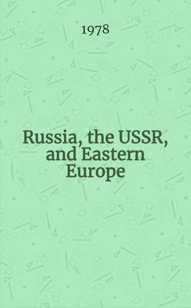 Russia, the USSR, and Eastern Europe : A bibliogr. guide to Engl. lang. publ., 1964-1974