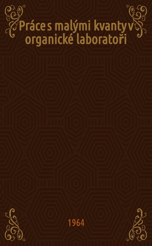 Pr&aacute;ce s mal&yacute;mi kvanty v organick&eacute; laboratoři