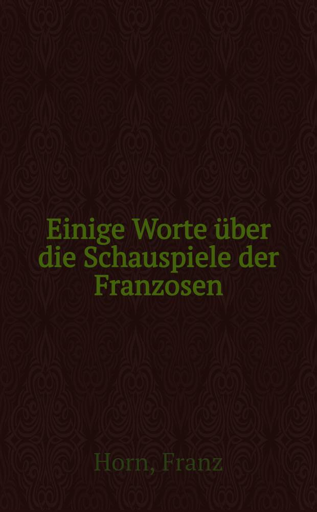 Einige Worte &uuml;ber die Schauspiele der Franzosen