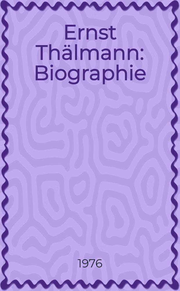 Ernst Thälmann : Biographie