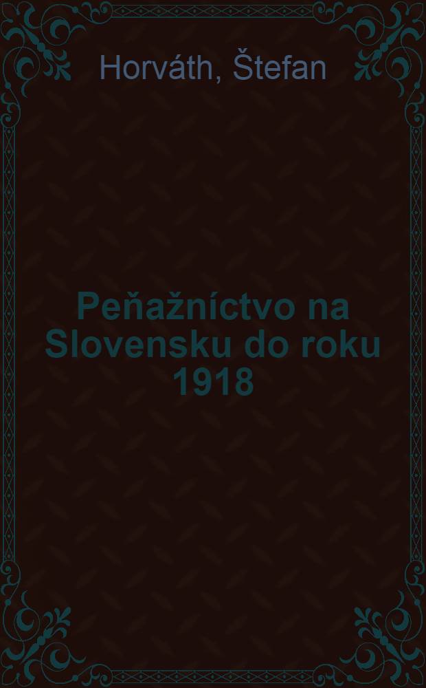 Peňažníctvo na Slovensku do roku 1918