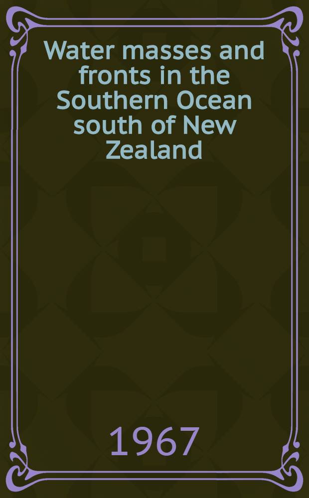 Water masses and fronts in the Southern Ocean south of New Zealand