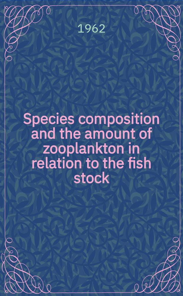 Species composition and the amount of zooplankton in relation to the fish stock