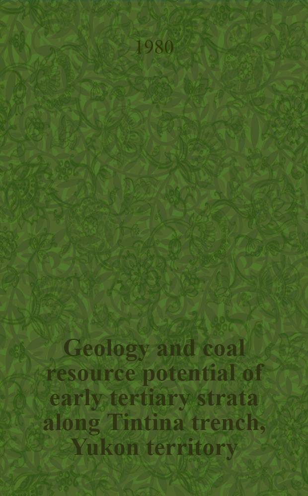 Geology and coal resource potential of early tertiary strata along Tintina trench, Yukon territory