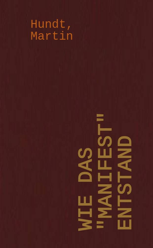 Wie das "Manifest" entstand