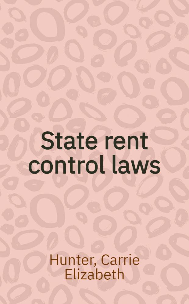 State rent control laws : An analysis of the statutory provisions