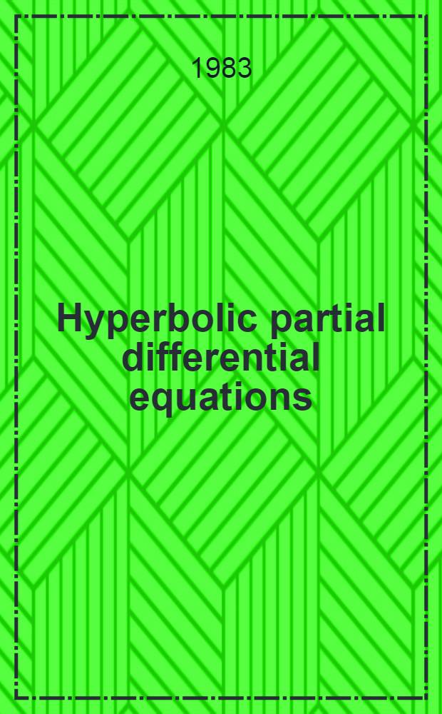 Hyperbolic partial differential equations : Populations, reactors, tides a. waves : Theory a. applications