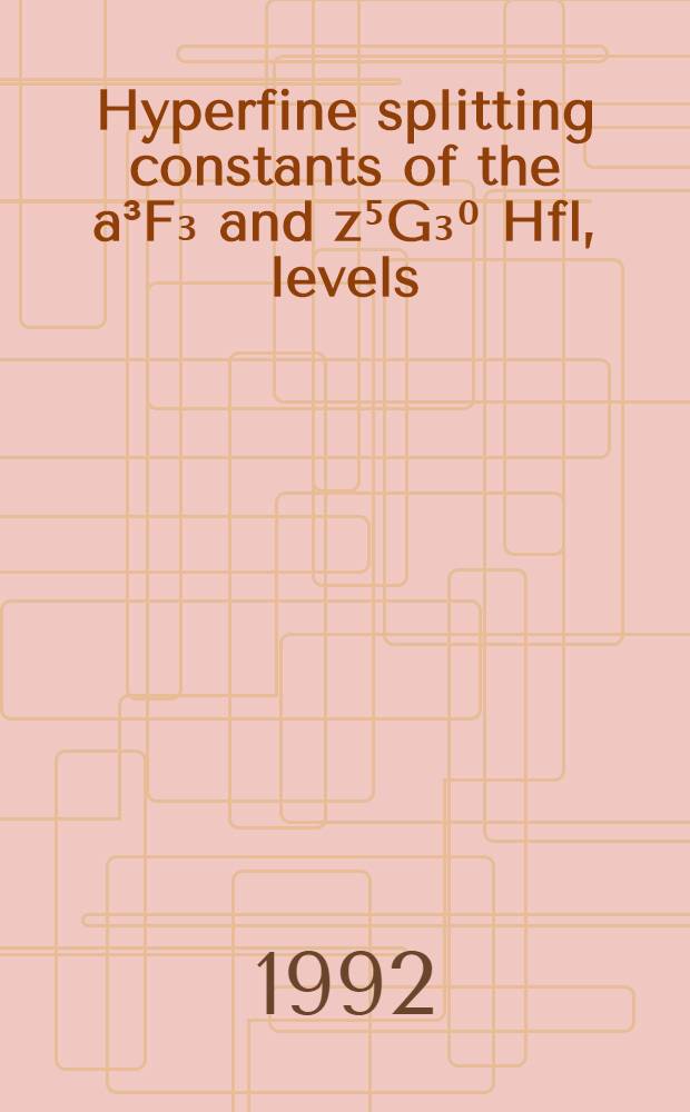 Hyperfine splitting constants of the a³F₃ and z⁵G₃⁰ Hfl, levels