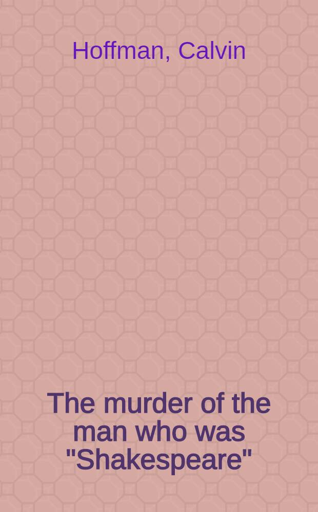 The murder of the man who was "Shakespeare"