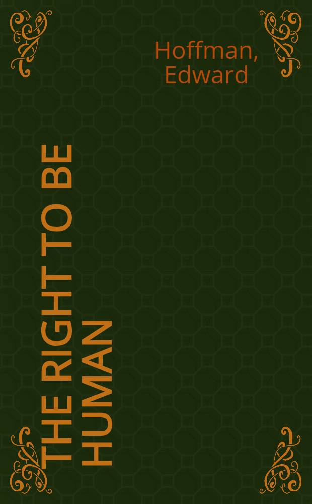 The right to be human : A biogr. of Abraham Maslow