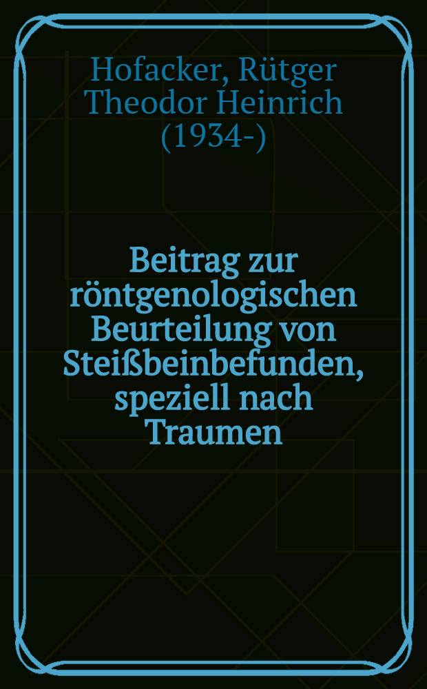 Beitrag zur röntgenologischen Beurteilung von Steißbeinbefunden, speziell nach Traumen : Inaug.-Diss. ... der ... Univ. zu Mainz