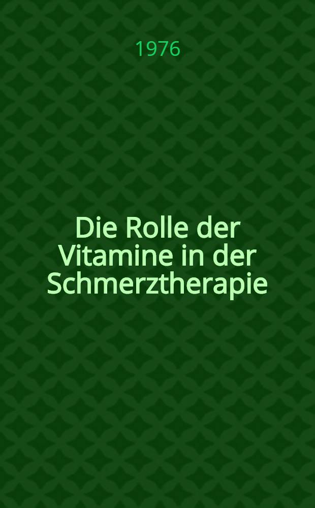 Die Rolle der Vitamine in der Schmerztherapie : Inaug.-Diss. der Med. Fak. der Univ. in Mainz