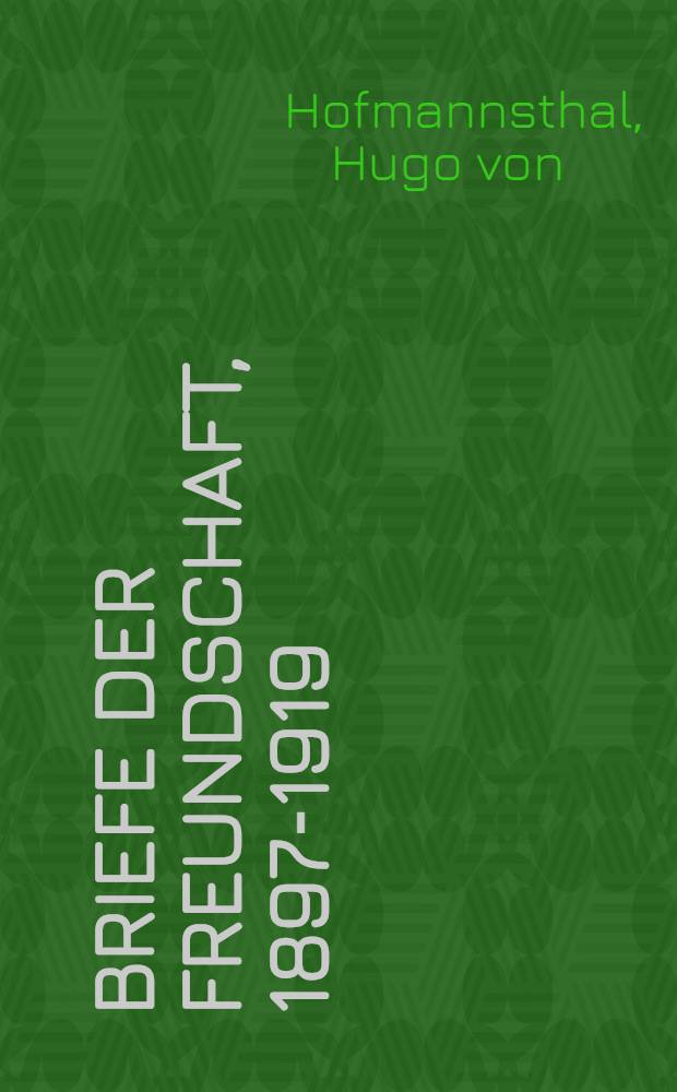 Briefe der Freundschaft, [1897-1919]