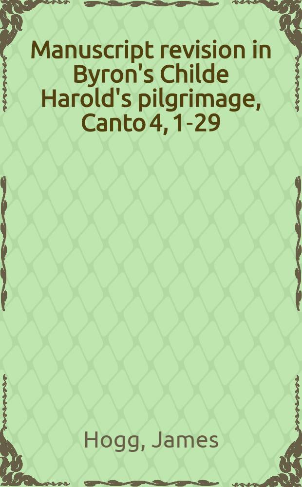 Manuscript revision in Byron's Childe Harold's pilgrimage, Canto 4, 1-29
