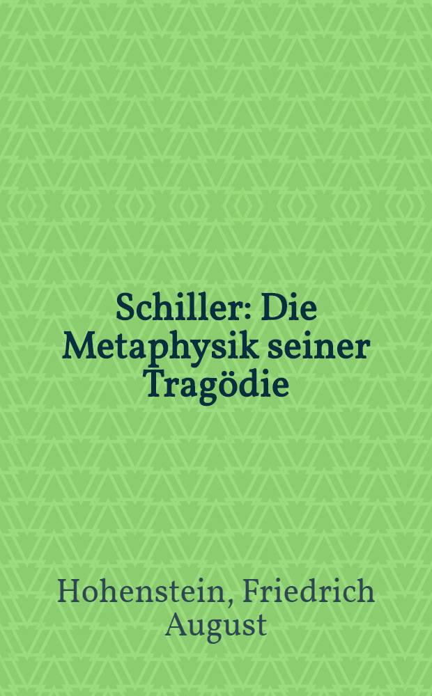 Schiller : Die Metaphysik seiner Tragödie