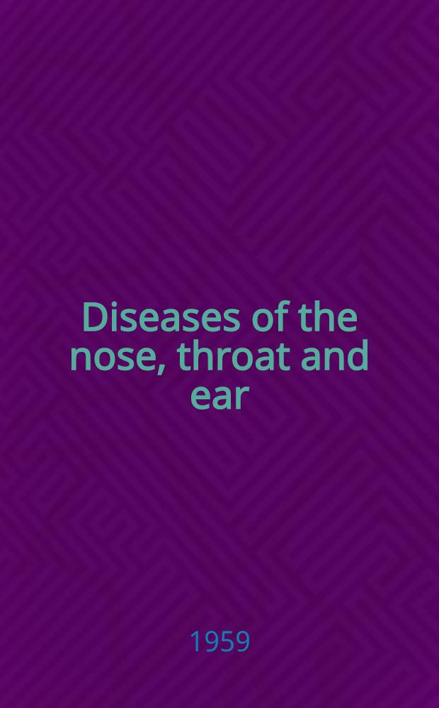 Diseases of the nose, throat and ear