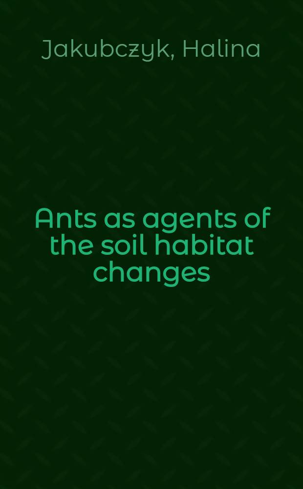 Ants as agents of the soil habitat changes