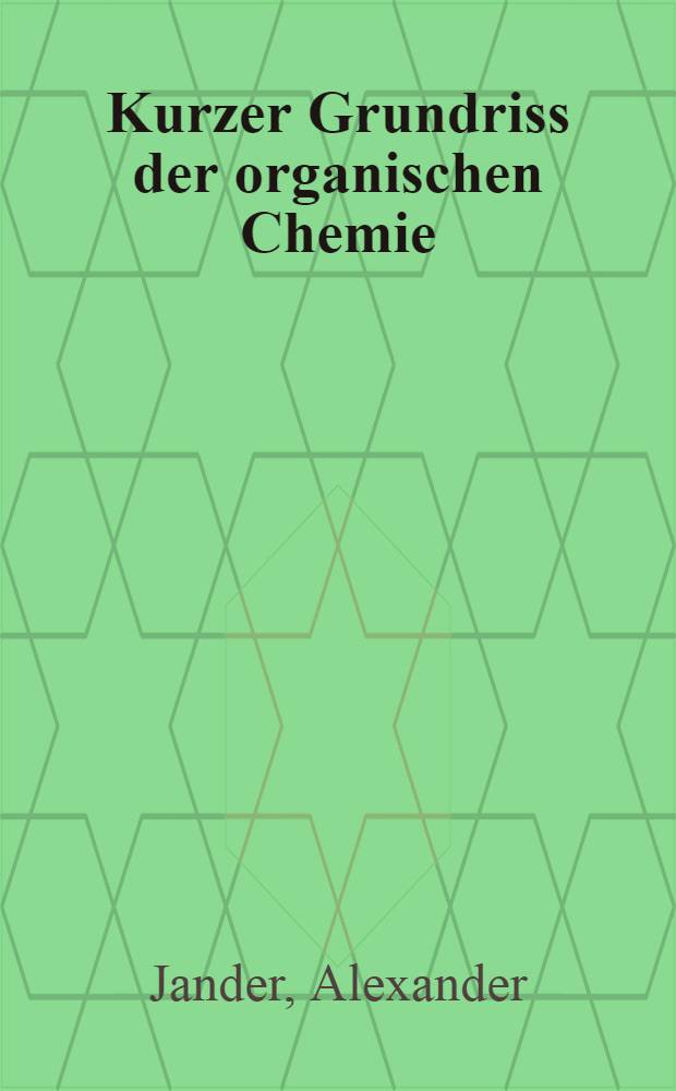 Kurzer Grundriss der organischen Chemie