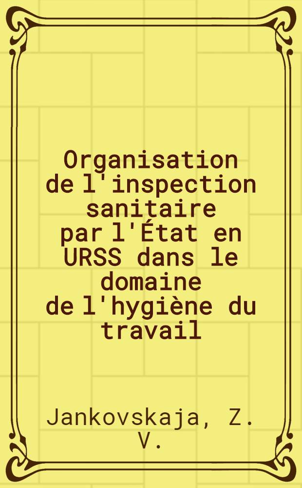 Organisation de l'inspection sanitaire par l'État en URSS dans le domaine de l'hygiène du travail