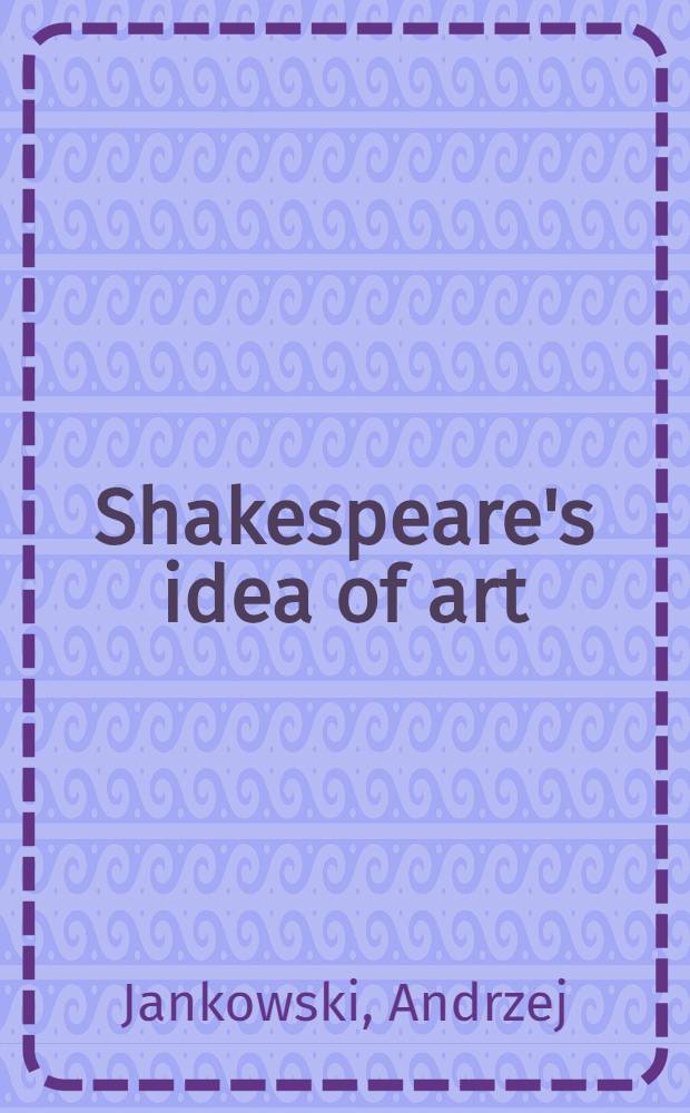 Shakespeare's idea of art