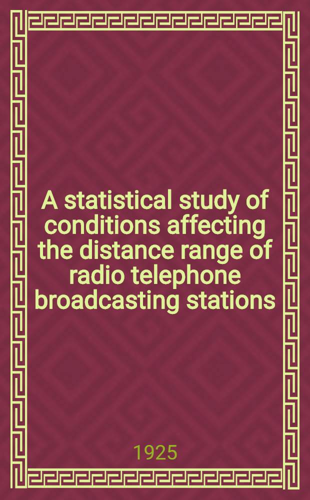 A statistical study of conditions affecting the distance range of radio telephone broadcasting stations
