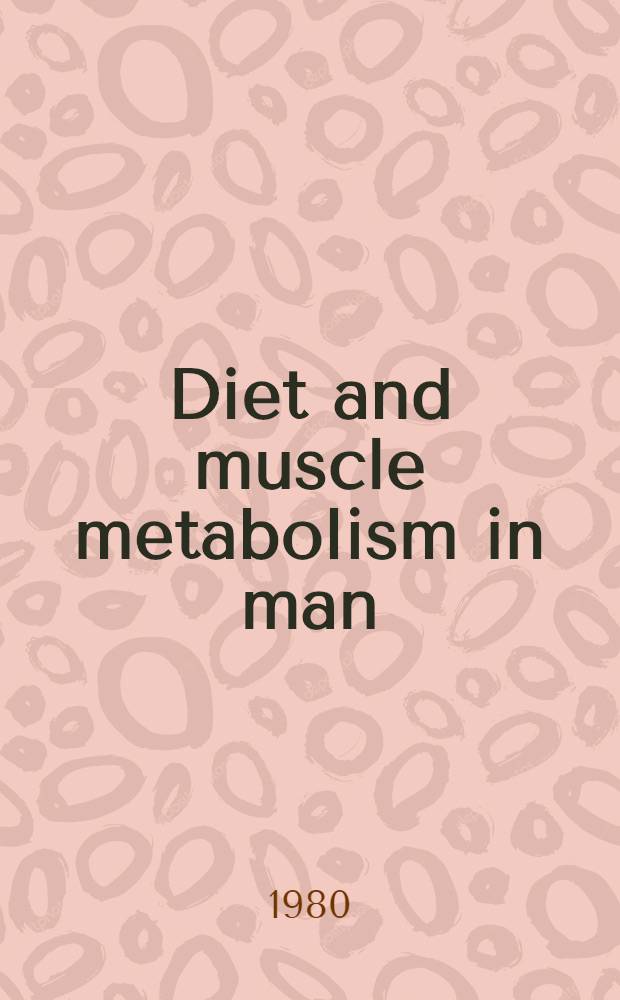 Diet and muscle metabolism in man : With reference to fat and carbohydrate utilization and its regulation : Diss.
