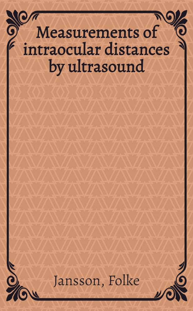 Measurements of intraocular distances by ultrasound