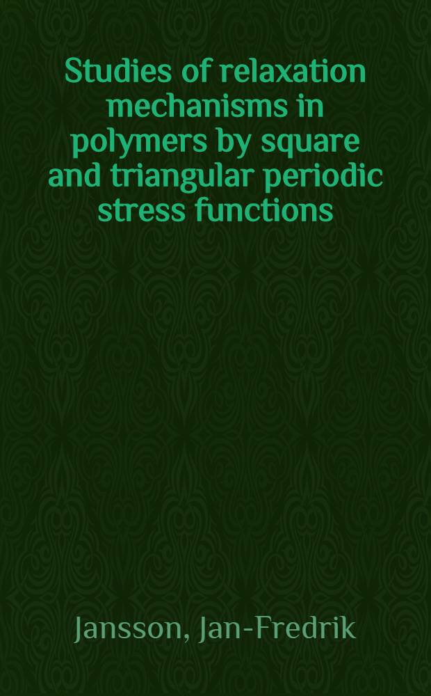 Studies of relaxation mechanisms in polymers by square and triangular periodic stress functions