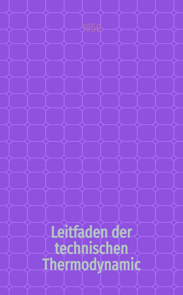 Leitfaden der technischen Thermodynamic