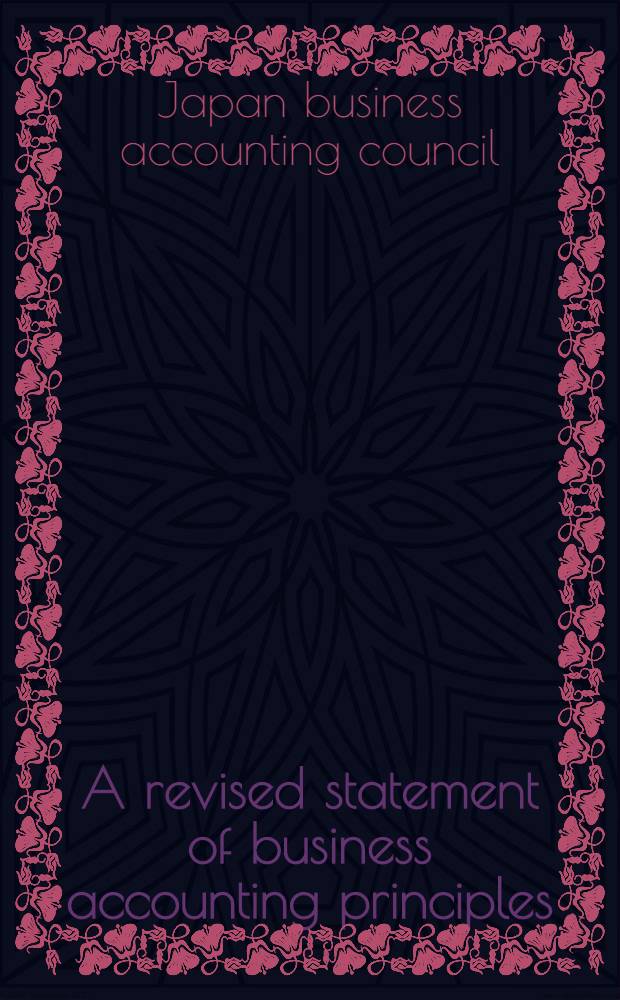 A revised statement of business accounting principles : An interim report of Business accounting council