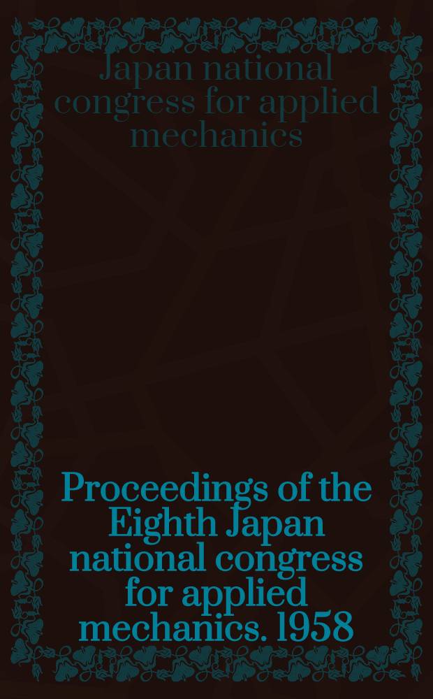 Proceedings of the Eighth Japan national congress for applied mechanics. 1958
