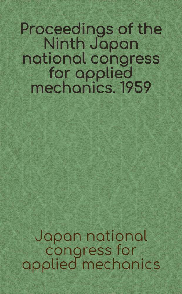 Proceedings of the Ninth Japan national congress for applied mechanics. 1959