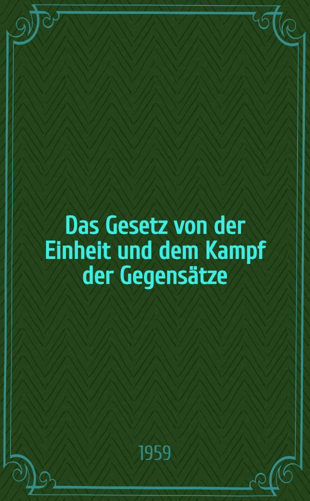 Das Gesetz von der Einheit und dem Kampf der Gegensätze