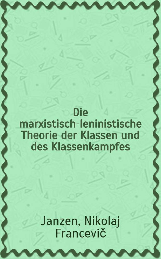 Die marxistisch-leninistische Theorie der Klassen und des Klassenkampfes