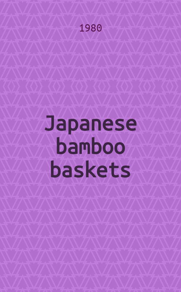 Japanese bamboo baskets : An album