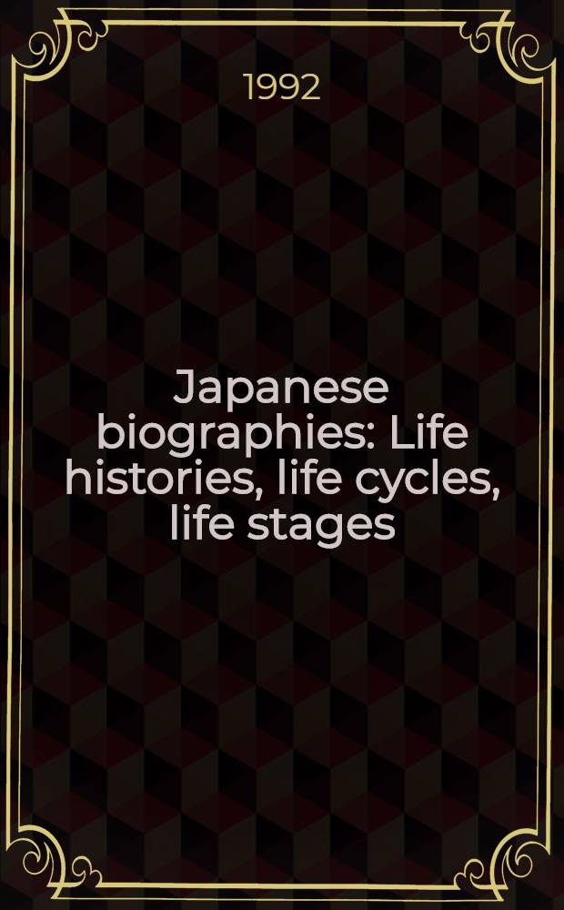 Japanese biographies : Life histories, life cycles, life stages