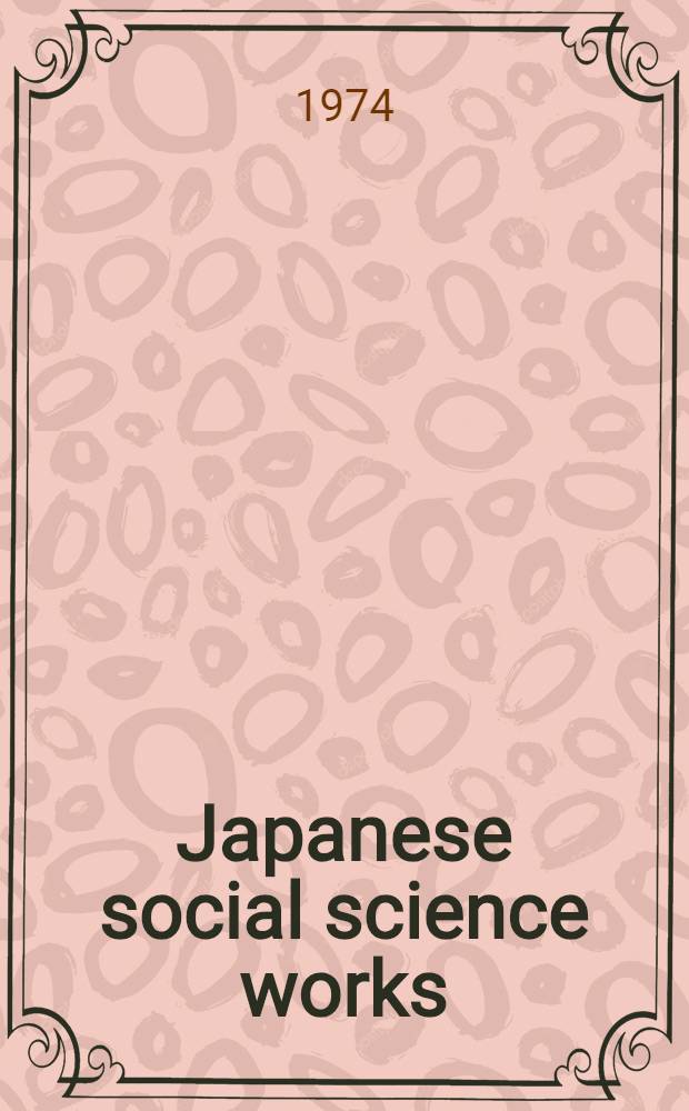 Japanese social science works : A bibliography of translations, English, French & German
