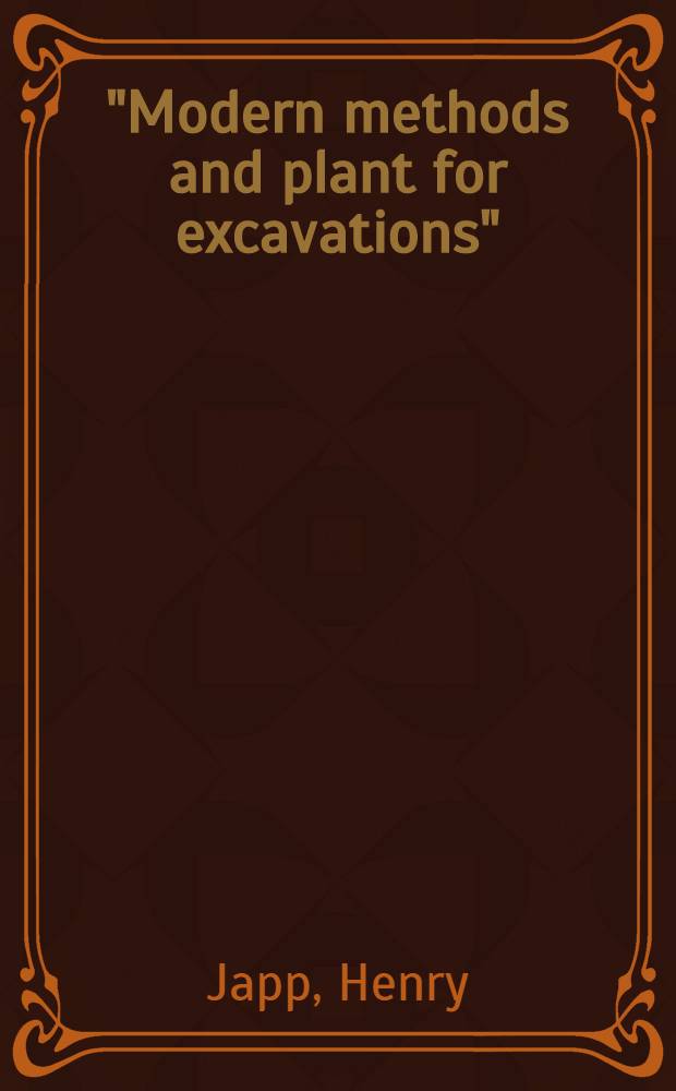 ... "Modern methods and plant for excavations"