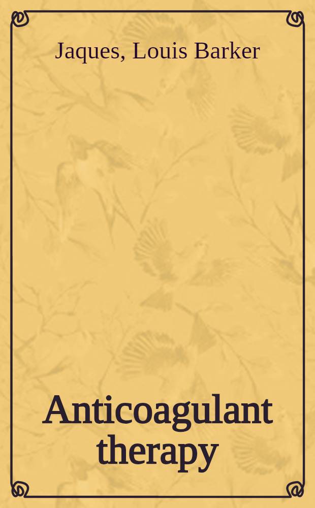 Anticoagulant therapy : Pharmacological principles