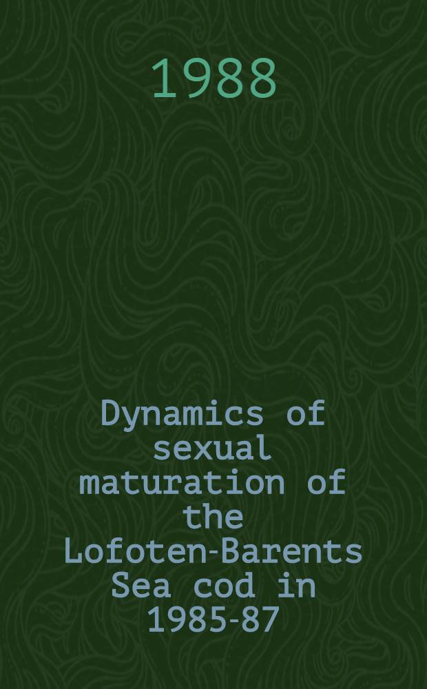 Dynamics of sexual maturation of the Lofoten-Barents Sea cod in 1985-87