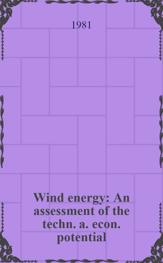 Wind energy : An assessment of the techn. a. econ. potential : A case study for the Federal Rep. of Germany, commissioned by the Intern. energy agency