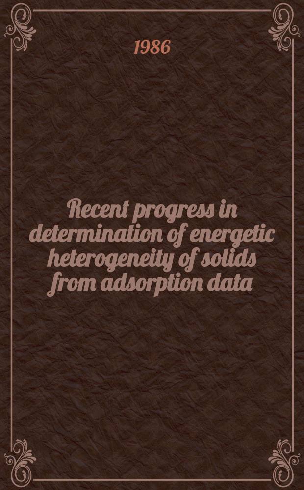 Recent progress in determination of energetic heterogeneity of solids from adsorption data