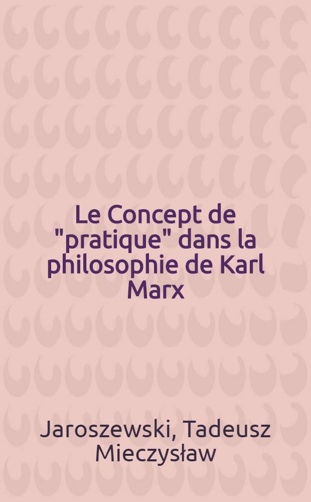 Le Concept de "pratique" dans la philosophie de Karl Marx