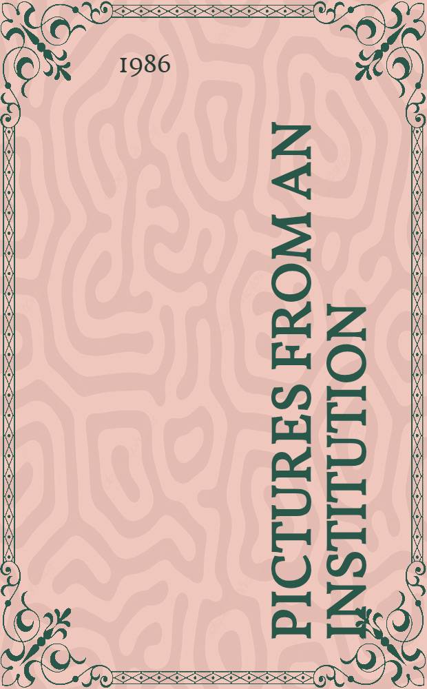 Pictures from an institution : A comedy