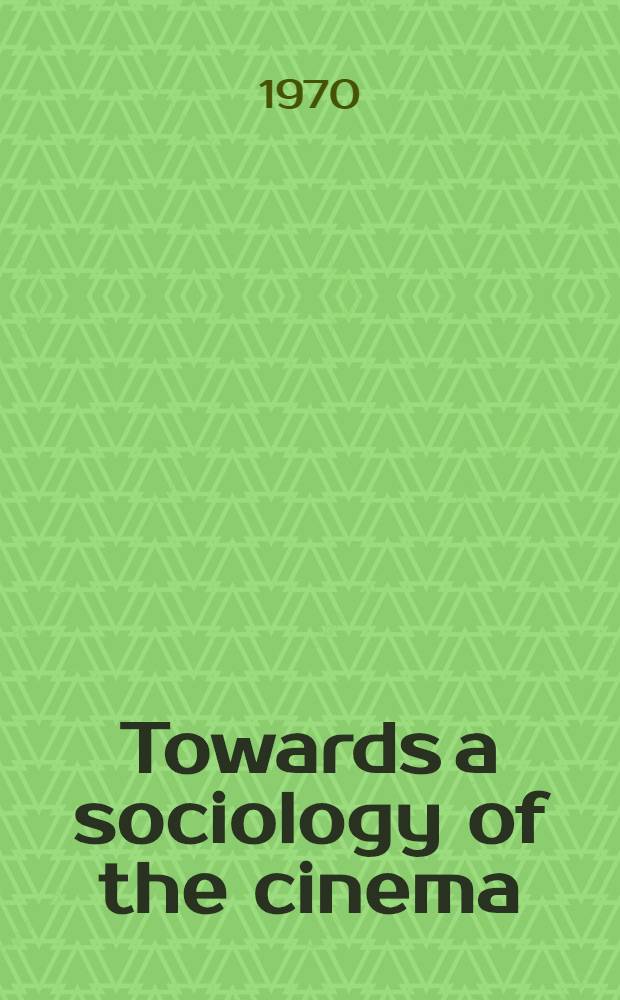 Towards a sociology of the cinema : A comparative essay on the structure and functioning of a major entertainment industry