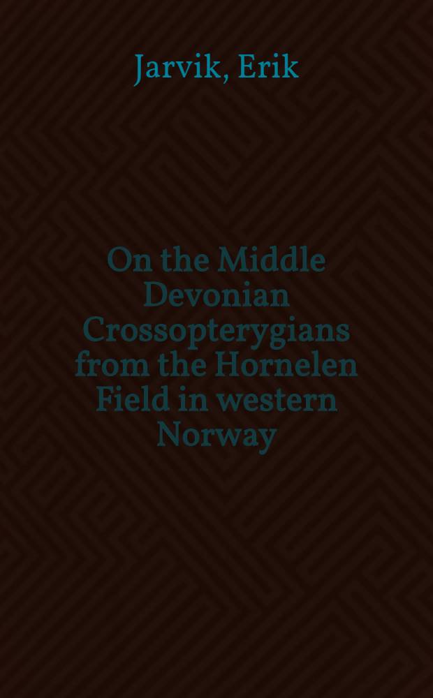 On the Middle Devonian Crossopterygians from the Hornelen Field in western Norway