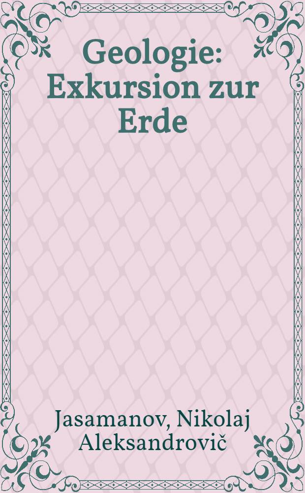 Geologie : Exkursion zur Erde