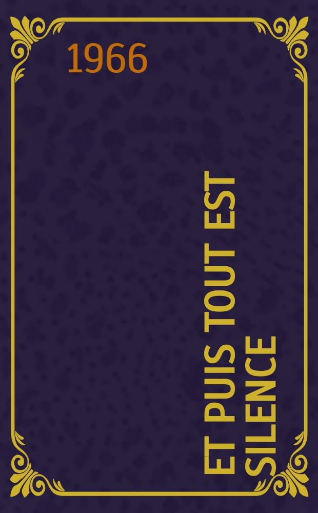 Et puis tout est silence : Roman